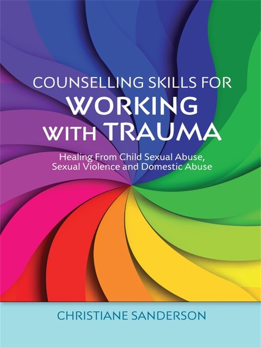 Title details for Counselling Skills for Working with Trauma by Christiane Sanderson - Available